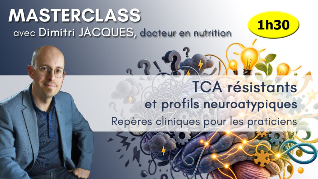 Masterclass pour les praticiens : TCA résistants et profils neuroatypiques